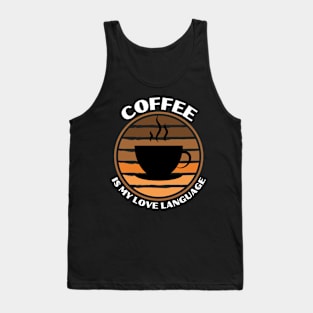 Coffee is my love language Tank Top